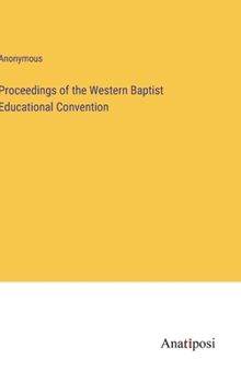 Hardcover Proceedings of the Western Baptist Educational Convention Book