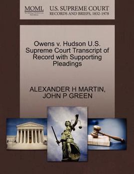 Paperback Owens V. Hudson U.S. Supreme Court Transcript of Record with Supporting Pleadings Book