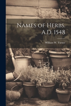 Paperback Names of Herbs. A.D. 1548 Book