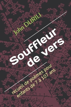 Souffleur de vers: recueil de poèmes pour enfants de 7 à 107 ans (French Edition)