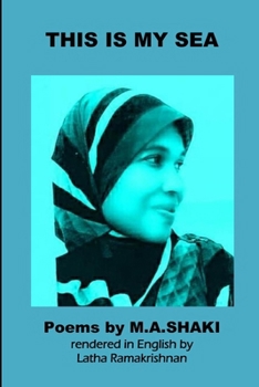Paperback This Is My Sea: (Poems by Tamil Poet M.A.Shaki Book