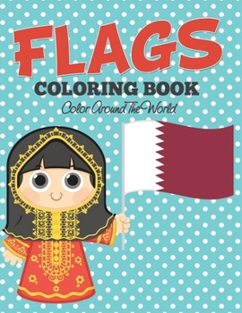 Flags Coloring Book: Color Around The World