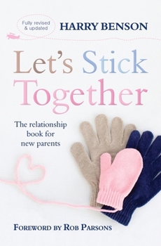 Paperback Let's Stick Together: The Relationship Book for New Parents Book