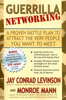 Paperback Guerrilla Networking: A Proven Battle Plan to Attract the Very People You Want to Meet Book