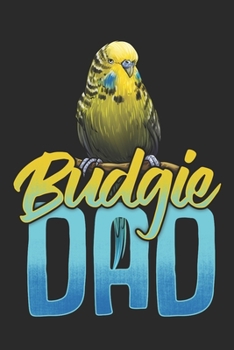 Paperback Budgie Dad: Notizbuch A5 Kariert Lustig Geschenk Sittiche Nymphensittiche Wellensittiche Haustier Book