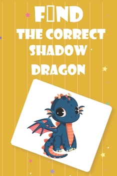 Paperback Find The Correct Shadow dragon: Fun Guessing Interactive Counting Game & Learning for kids ages 4-12 Book