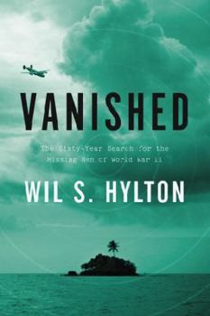 Hardcover Vanished: The Sixty-Year Search for the Missing Men of World War II Book