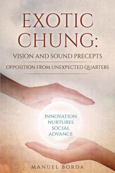 Paperback Exotic Chung: Vision and Sound Precepts Book