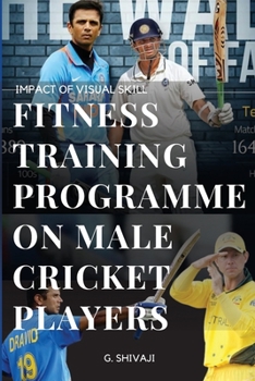 Paperback Impact of Visual Skill Fitness Training Programme on Male Cricket Players Book