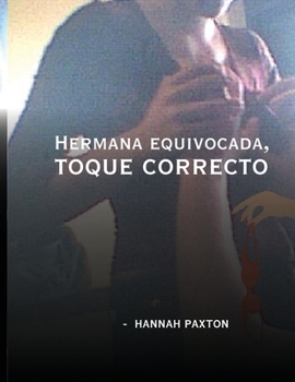 Hermana equivocada, toque correcto (Spanish Edition)