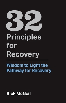 Paperback 32 Principles for Recovery: Wisdom to Light the Pathway for Recovery Volume 1 Book
