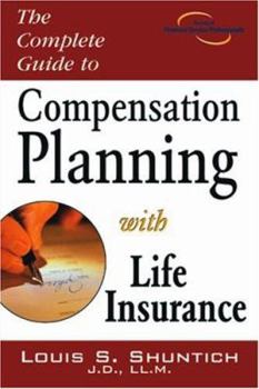 Paperback The Complete Guide to Compensation Planning with Life Insurance Book