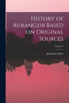 Paperback History of Aurangzib Based on Original Sources; Volume 2 Book