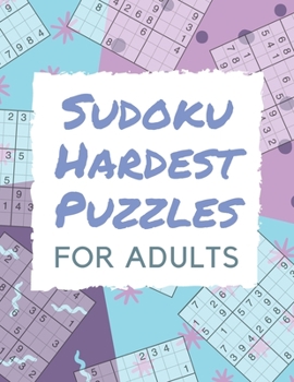 Paperback Sudoku Hardest Puzzles For Adults: Hard Sudoku Activity Book Puzzles for Smart Adults People, Over 500 Puzzles for Everyone With Solutions Book