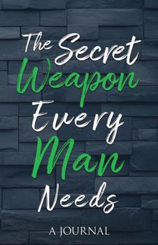 Hardcover The Secret Weapon Every Man Needs (A Stress Relief Journal): A Journal Book