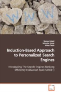 Paperback Induction-Based Approach to Personalized Search Engines Introducing The Search Engines Ranking Efficiency Evaluation Tool [SEREET] Book