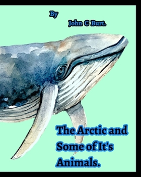 Paperback The Arctic and Some of It's Animals. Book
