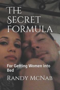Paperback The Secret Formula: For Getting Women Into Bed Book