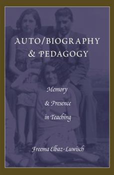 Paperback Auto/biography & Pedagogy: Memory & Presence in Teaching Book