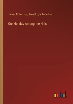 Paperback Our Holiday Among the Hills Book