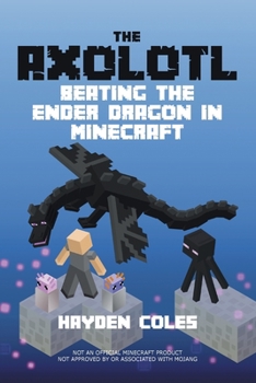 Paperback Axolotl Beating the Ender Dragon in Minecraft [Large Print] Book