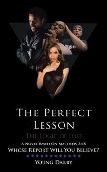 Paperback The Perfect Lesson: The Logic of Lust Book