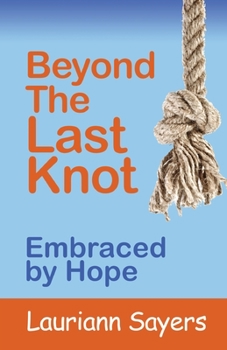 Paperback Beyond The Last Knot: Embraced by Hope Book