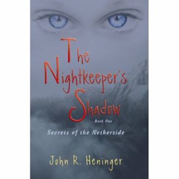 Paperback The Nightkeeper's Shadow: Secrets of the Netherside Book