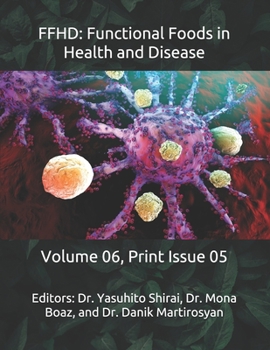 Paperback Ffhd: Functional Foods in Health and Disease: Volume 06, Print Issue 05 Book