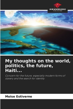 Paperback My thoughts on the world, politics, the future, Haiti... Book