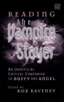 Paperback Reading the Vampire Slayer: The New, Updated, Unofficial Guide to Buffy and Angel Book