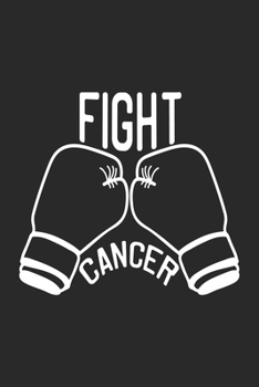 Fight Cancer: The best lined journal gift for those People who are fighting with Cancer and Breast Cancer.