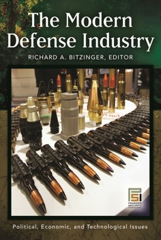 Hardcover The Modern Defense Industry: Political, Economic, and Technological Issues Book