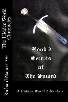 Paperback The Hidden World Chronicles: Book 2: Secrets of the Sword Book