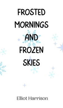 Hardcover Frosted Mornings and Frozen Skies Book