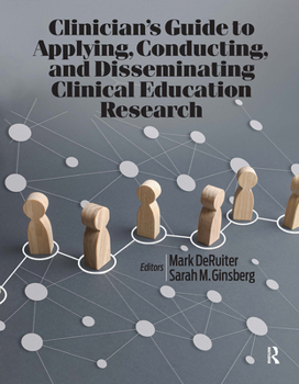 Paperback Clinician's Guide to Applying, Conducting, and Disseminating Clinical Education Research Book
