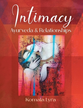 Paperback Intimacy: Ayurveda & Relationships Book