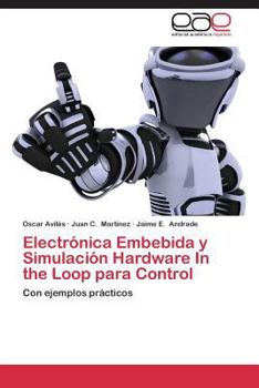 Paperback Electronica Embebida y Simulacion Hardware in the Loop Para Control [Spanish] Book