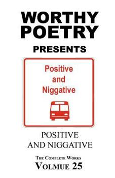 Paperback Worthy Poetry: Positive and Niggative Book