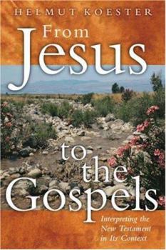 Hardcover From Jesus to the Gospels: Interpreting the New Testament in Its Context Book