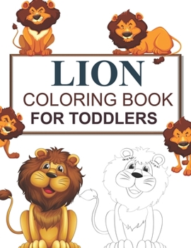 Paperback Lion Coloring Book For Toddlers: Lion Coloring Book For Kids Book
