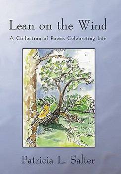 Paperback Lean on the Wind: A Collection of Poems Celebrating Life Book