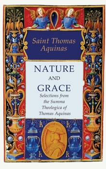 Hardcover Nature and Grace: Selections from the Summa Theologica of Thomas Aquinas Book