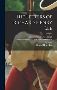 Hardcover The Letters of Richard Henry Lee Book