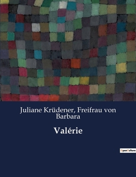 Paperback Valérie: Un voyage intérieur: la quête de l'amour et de la vertu [French] Book