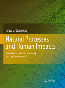 Paperback Natural Processes and Human Impacts: Interactions Between Humanity and the Environment Book