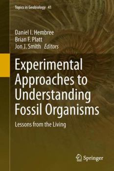 Hardcover Experimental Approaches to Understanding Fossil Organisms: Lessons from the Living Book