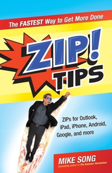 Paperback Zip! Tips: ZIPs for Outlook, iPad, iPhone, Gmail, Google, and Much, Much More! Book