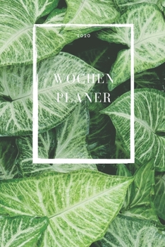 Wochenplaner 2020: Kalender mit modernem Natur Motiv - Natureart  - Studienplaner -  Terminplaner -  Bullet journal Studentenkalender - ... selbstgestalten - A5 Format (German Edition)