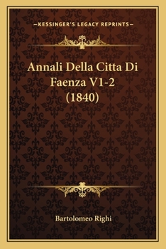 Paperback Annali Della Citta Di Faenza V1-2 (1840) [Italian] Book